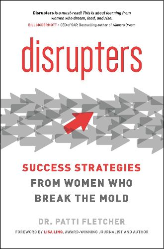 Cover image for Disrupters: Success Strategies from Women Who Break the Mold