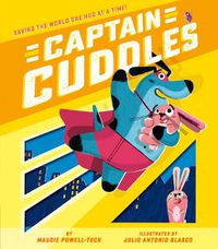 Cover image for Captain Cuddles: Saving the World One Hug at a Time!