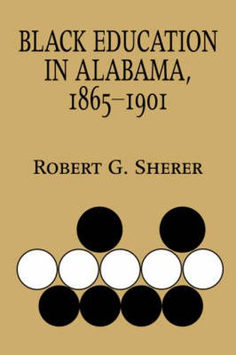 Cover image for Black Education in Alabama, 1865-1901