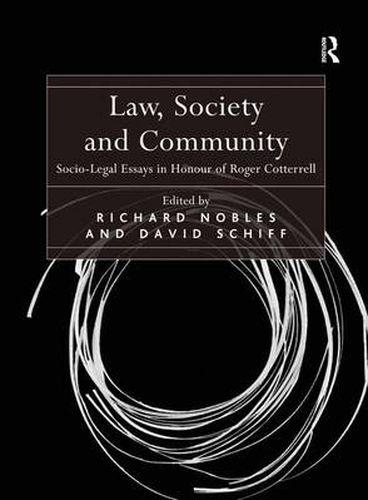 Cover image for Law, Society and Community: Socio-Legal Essays in Honour of Roger Cotterrell