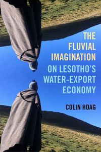 Cover image for The Fluvial Imagination: On Lesotho's Water-Export Economy