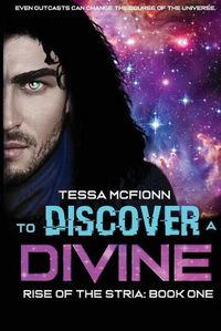 Cover image for To Discover A Divine: Rise of the Stria Book One