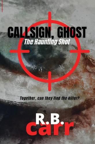 Cover image for Callsign Ghost: The Haunting Shot: The