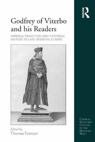 Cover image for Godfrey of Viterbo and his Readers: Imperial Tradition and Universal History in Late Medieval Europe