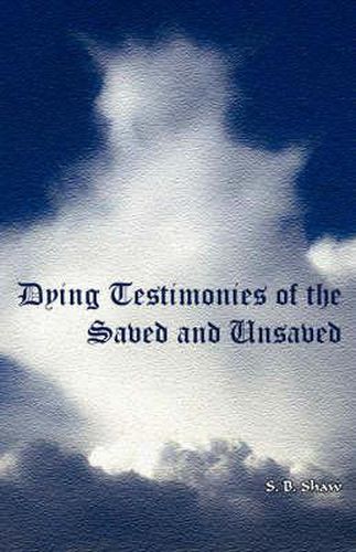 Cover image for Dying Testimonies of Saved and Unsaved