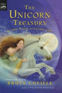 Cover image for The Unicorn Treasury: Stories, Poems, and Unicorn Lore