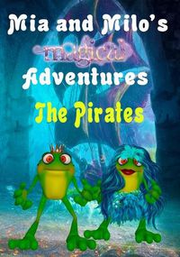 Cover image for Mia and Milo's Magical Adventures - The Pirates
