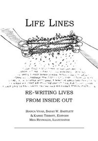 Cover image for Life Lines: Re-Writing Lives from Inside Out