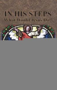 Cover image for In His Steps: What Would Jesus Do?