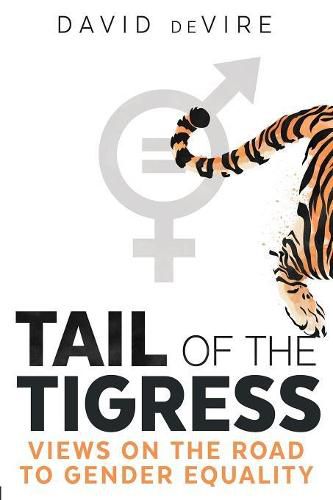 Cover image for Tail of the Tigress: Views on the Road to Gender Equality
