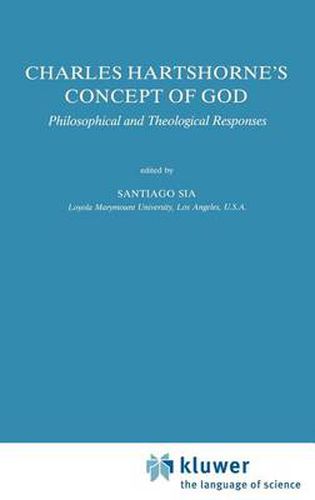 Charles Hartshorne's Concept of God: Philosophical and Theological Responses