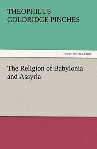 Cover image for The Religion of Babylonia and Assyria