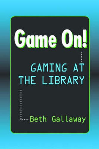 Cover image for Game On!: Gaming at the Library
