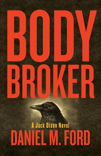 Body Broker: A Jack Dixon Novel