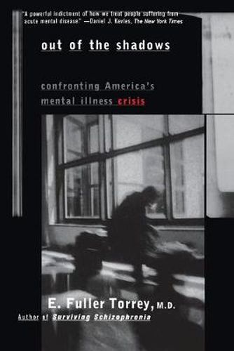 Cover image for Out of the Shadows: Confronting America's Mental Illness Crisis