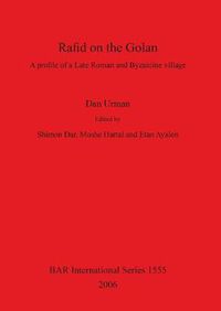 Cover image for Rafid on the Golan: A profile of a Late Roman and Byzantine villlage