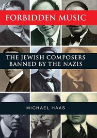 Cover image for Forbidden Music: The Jewish Composers Banned by the Nazis