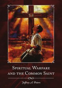 Cover image for Spiritual Warfare and the Common Saint