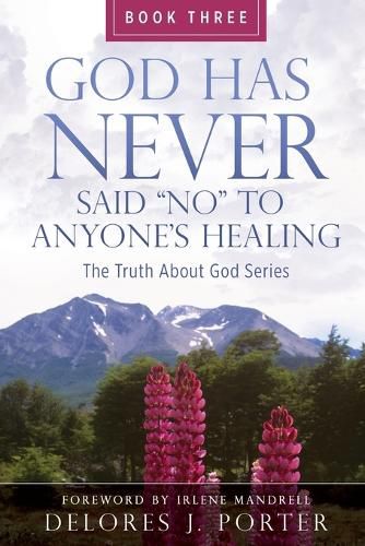 Cover image for God Has Never Said No to Anyone's Healing