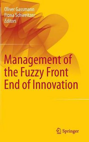 Cover image for Management of the Fuzzy Front End of Innovation