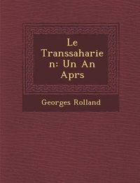 Cover image for Le Transsaharien: Un an Apr S