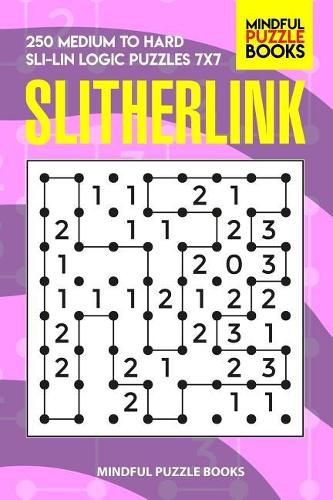 Cover image for Slitherlink: 250 Medium to Hard Sli-Lin Logic Puzzles 7x7