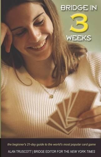 Cover image for Bridge in 3 Weeks: The Beginner's 21-day Guide to the World's Most Popular Card Game