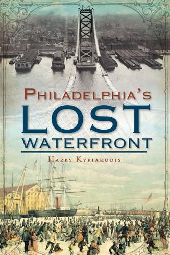 Cover image for Philadelphia's Lost Waterfront