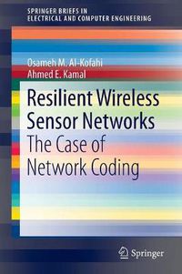 Cover image for Resilient Wireless Sensor Networks: The Case of Network Coding