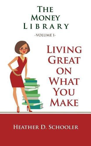 Cover image for The Money Library Volume I: Living Great on What You Make