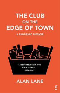 Cover image for The Club on the Edge of Town: A Pandemic Memoir