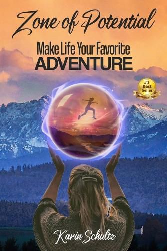 Cover image for Zone of Potential: Make Life Your Favorite ADVENTURE