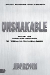 Cover image for Unshakable: Building Your Indestructible Foundation for Personal and Professional Success