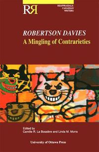 Cover image for Robertson Davies: A Mingling of Contrarieties