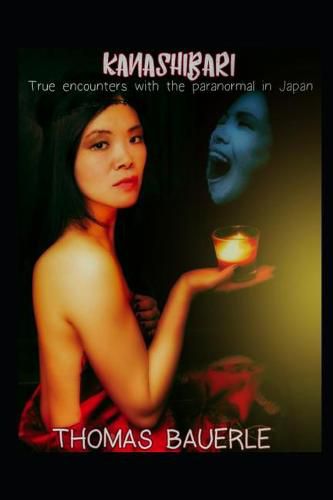 Cover image for Kanashibari: True Encounters with the Paranormal in Japan