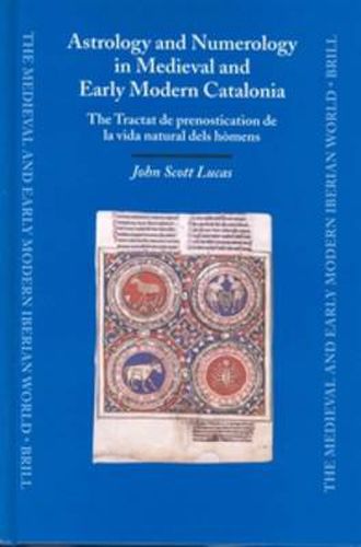 Astrology and Numerology in Medieval and Early Modern Catalonia: The Tractat de prenostication de la vida natural dels homens