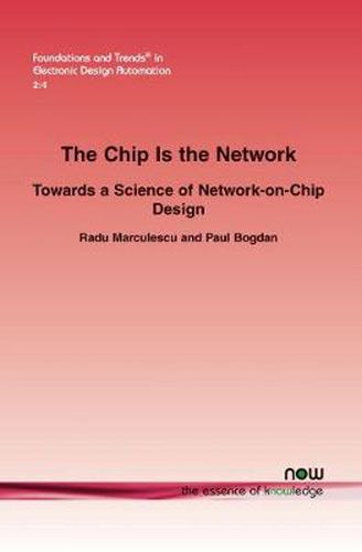 Cover image for The Chip Is the Network: Towards a Science of Network-on-Chip Design