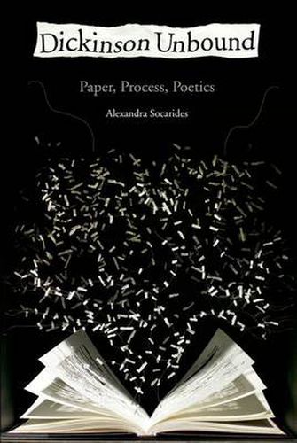 Cover image for Dickinson Unbound: Paper, Process, Poetics