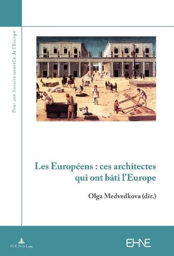 Cover image for Les Europeens: Ces Architectes Qui Ont Bati l'Europe