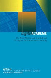 Cover image for Digital Academe: New Media in Higher Education and Learning