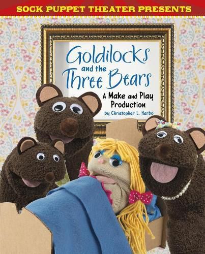 Goldilocks and the Three Bears: A Make & Play Production