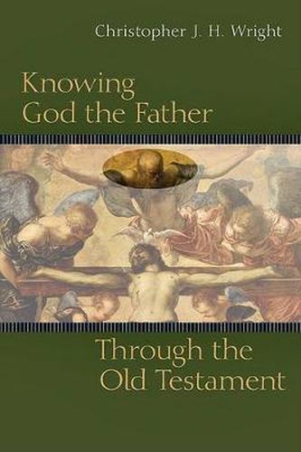 Knowing God the Father Through the Old Testament