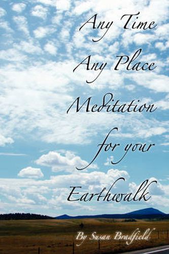 Cover image for Any Time Any Place Meditation for Your Earthwalk