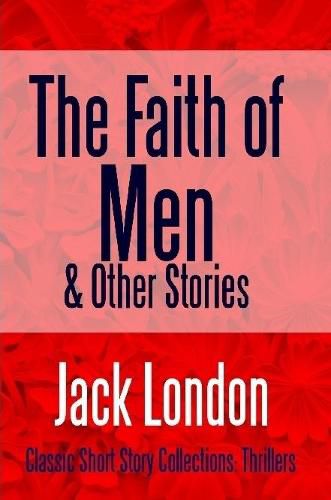 Cover image for The Faith of Men & Other Stories