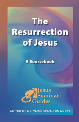 The Resurrection of Jesus: A Sourcebook