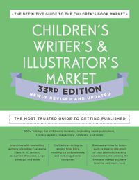 Cover image for Children's Writer's & Illustrator's Market 33rd Edition: The Most Trusted Guide to Getting Published