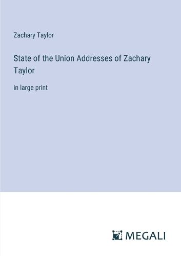 Cover image for State of the Union Addresses of Zachary Taylor