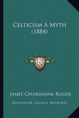 Cover image for Celticism a Myth (1884)