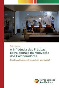 Cover image for A Influencia das Praticas Extralaborais na Motivacao dos Colaboradores