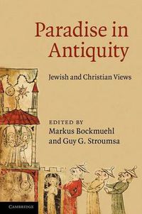 Cover image for Paradise in Antiquity: Jewish and Christian Views